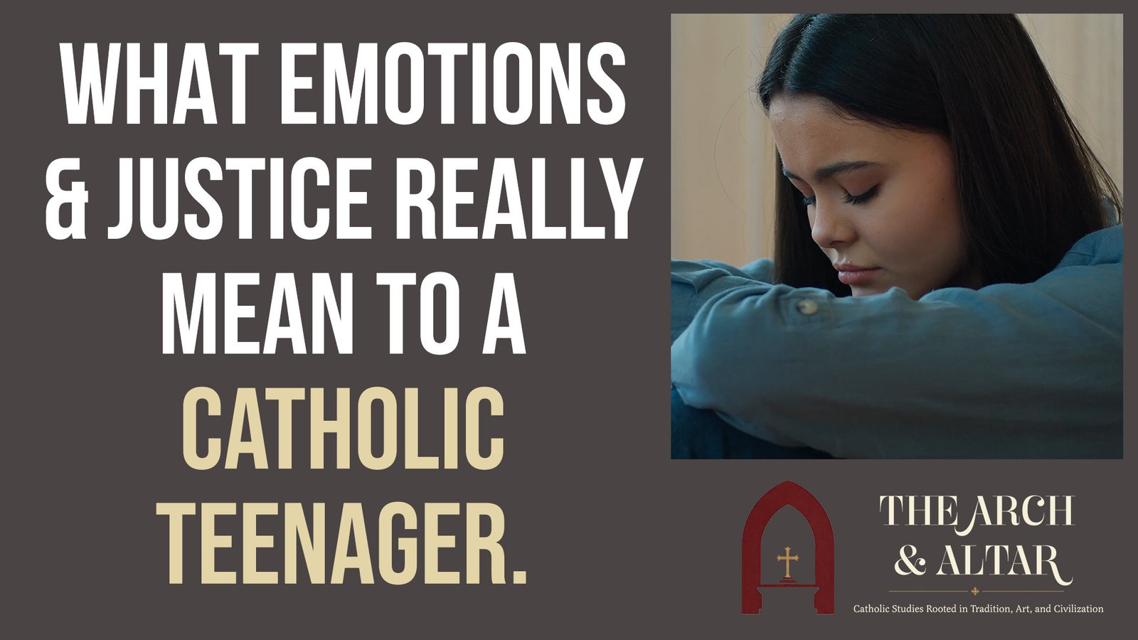 What Emotions & Justice Really Mean to a Catholic Teenager — Catholic Social Principles class preview